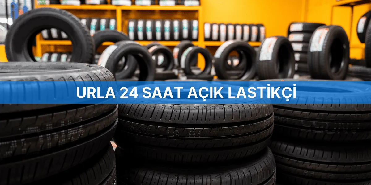 Urla 24 Saat Açık Lastikçi